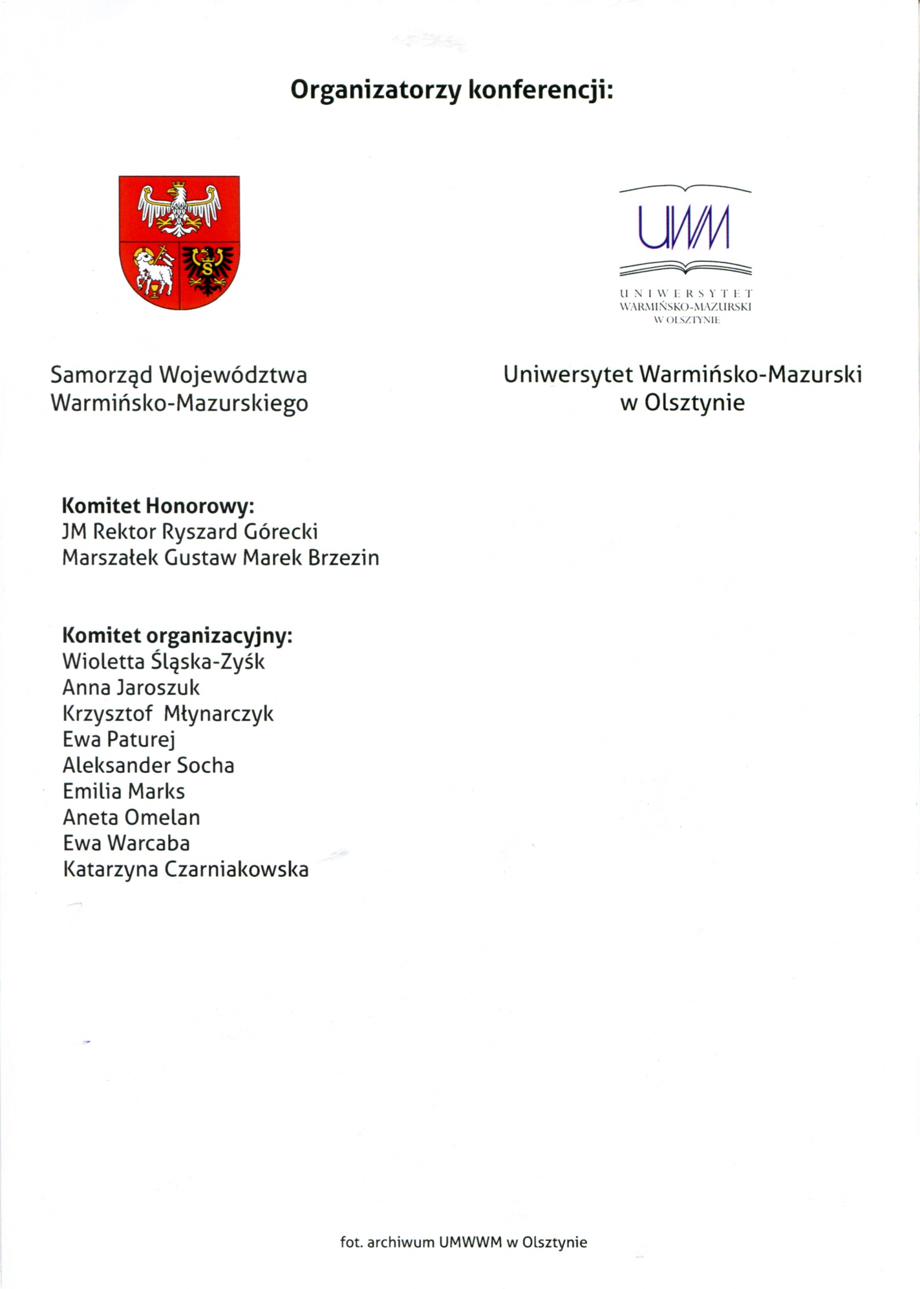 Organizatorzy: UWM w Olsztynie oraz Samorząd Województwa Warmińsko-Mazurskiego